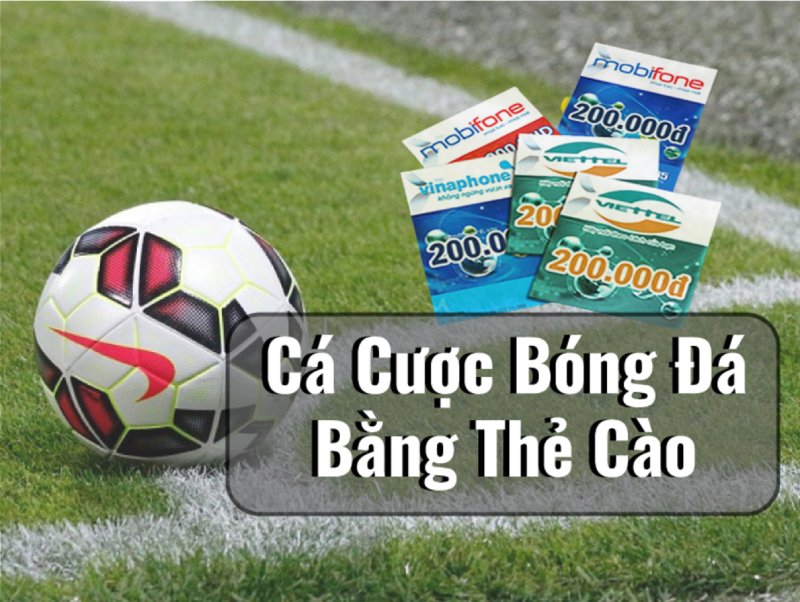 Hướng dẫn cá độ bóng đá bằng thẻ cào điện thoại 5 Cá độ bằng thẻ điện thoại giúp người chơi giao dịch dễ dàng và thuận tiện hơn